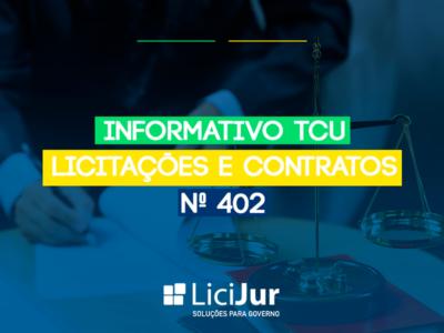 Informativo TCU Licitações e Contratos Nº 402