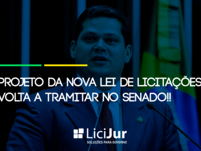 Projeto da Nova Lei de Licitações volta a tramitar no Senado!!