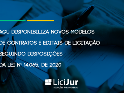 AGU disponibiliza novos modelos de contratos e Editais de Licitação seguindo disposições da Lei Nº 14.065, de 2020