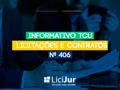 Informativo TCU Licitações e Contratos nº 406